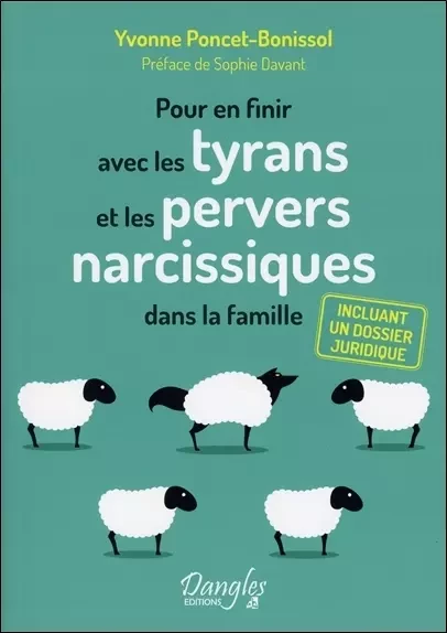 Pour en finir avec les tyrans et les pervers narcissiques dans la famille - Yvonne Poncet-Bonissol - Dangles