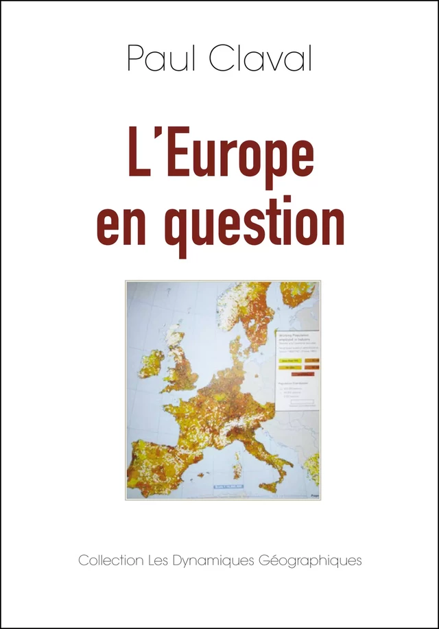 L'EUROPE EN QUESTION - Paul Claval - Collection Les Dynamiques Géographiques