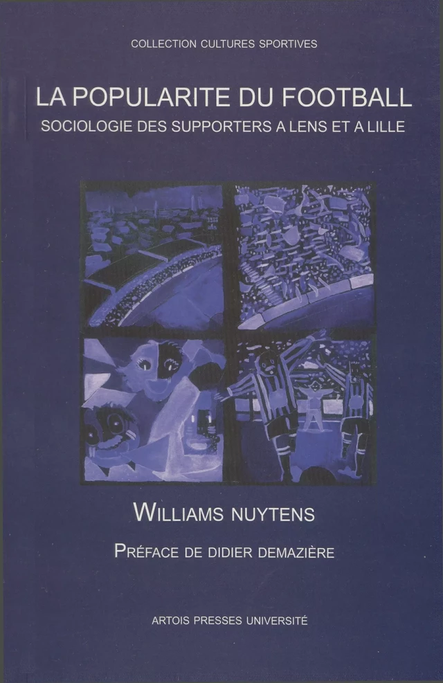 La Popularité du football - William Nuytens - Artois Presses Université