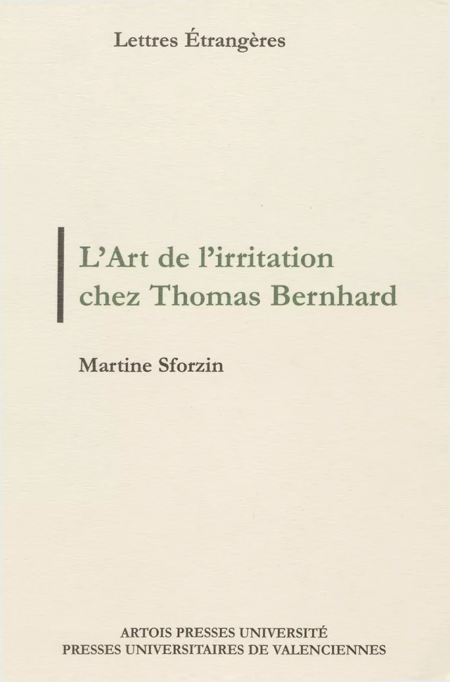 L’Art de l’irritation chez Thomas Bernhard - Martine Sforzin - Artois Presses Université