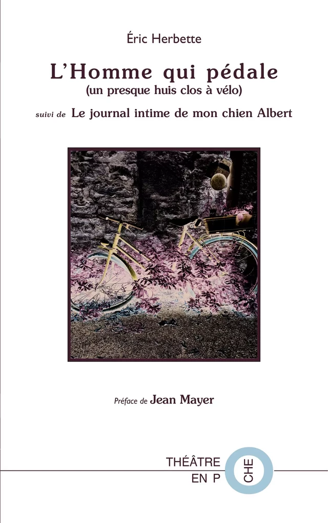 L'Homme qui pédale (un presque huis-clos à vélo) suivi de Le journal intime de mon chien Albert - Éric Hertbette - Tertium éditions