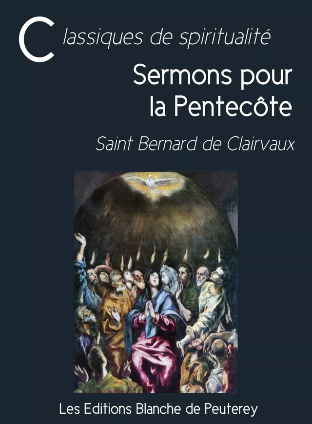 Sermons pour la Pentecôte - Saint Bernard de Clairvaux - Les Editions Blanche de Peuterey