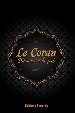 Le Coran : D'Amour et de Paix