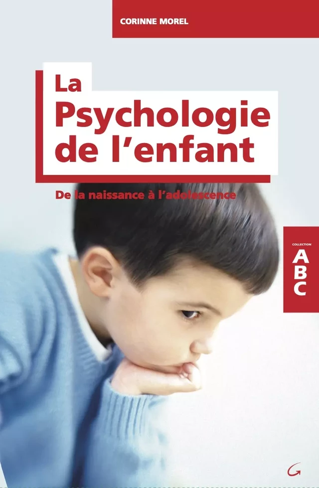 La Psychologie de l'enfant ABC - Corinne Morel - Grancher