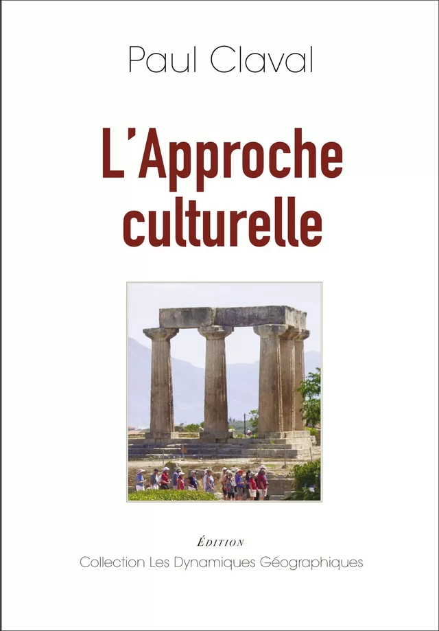 L'approche culturelle - Paul Claval - Collection Les Dynamiques Géographiques