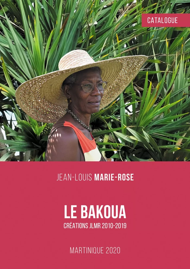 Le Bakoua : Catalogue - Jean-Louis Marie-Rose - Libres d'écrire