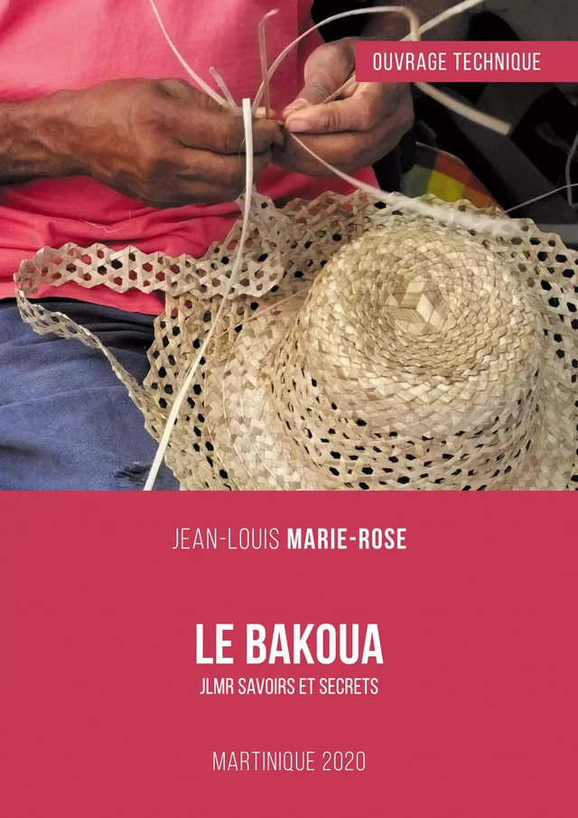 Le Bakoua : Ouvrage technique - Jean-Louis Marie-Rose - Libres d'écrire