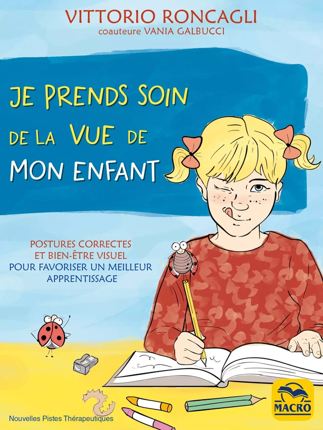 Je prends soin de la vue de mon enfant - Vania Galbucci, Vittorio Roncagli - Macro Editions