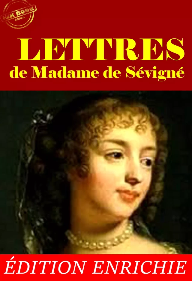 Lettres de Madame de Sévigné – L'intégrale de sa correspondance, avec préface, annexes et dossier sur l’œuvre [Nouv. éd. entièrement revue et corrigée]. - Madame de Sévigné, Paul Jacquinet, François Brunetière, Charles de Mazade - Ink book