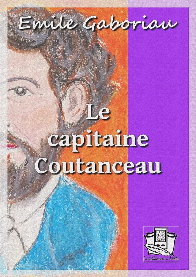 Le capitaine Coutanceau - Emile Gaboriau - La Gibecière à Mots