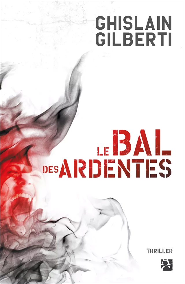 Le Bal des Ardentes - Ghislain Gilberti - Éditions Anne Carrière