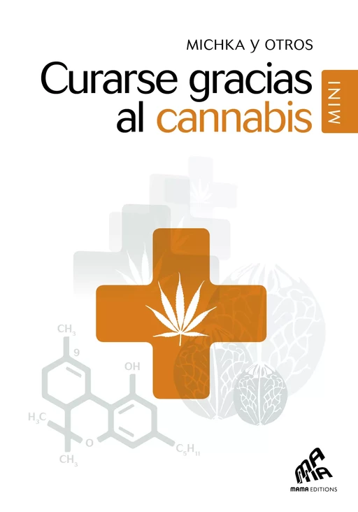 Curarse gracias al cannabis - Mini Edition - Michka et al. - Mama Editions