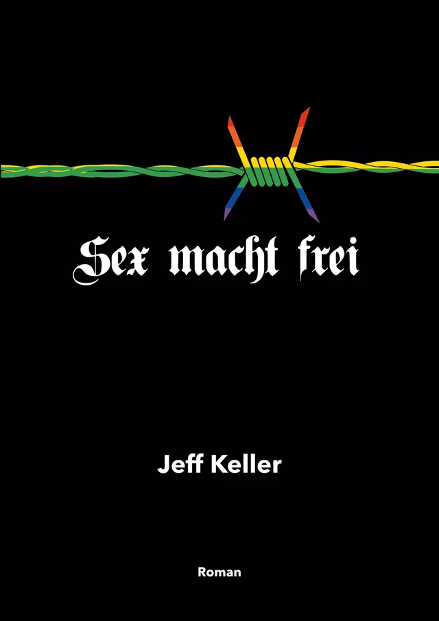 Sex macht frei - Jeff Keller - Éditions Textes Gais