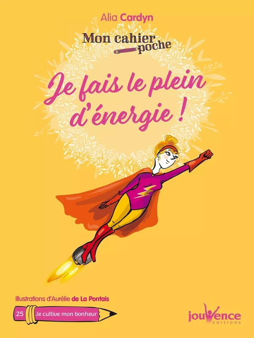 Mon cahier poche : Je fais le plein d'énergie ! - Alia Cardyn - Éditions Jouvence