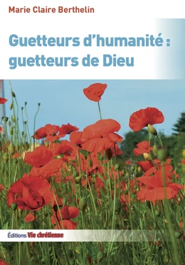 Guetteurs d'humanité: guetteurs de Dieu