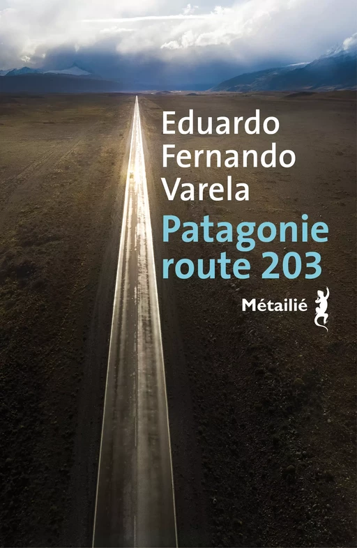 Patagonie route 203 - Eduardo Fernando Varela - Métailié