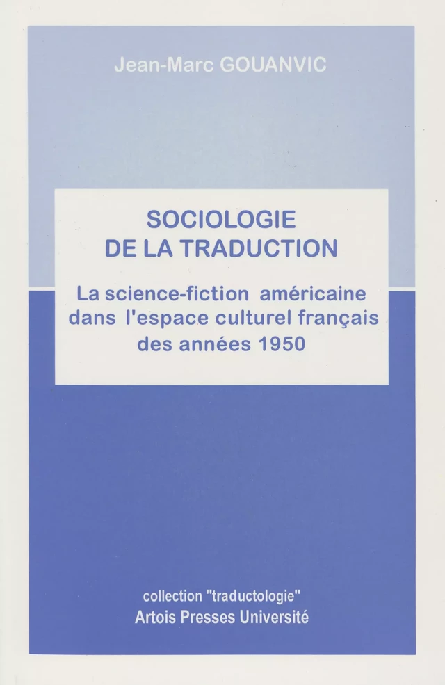 Sociologie de la traduction - Jean-Marc Gouanvic - Artois Presses Université