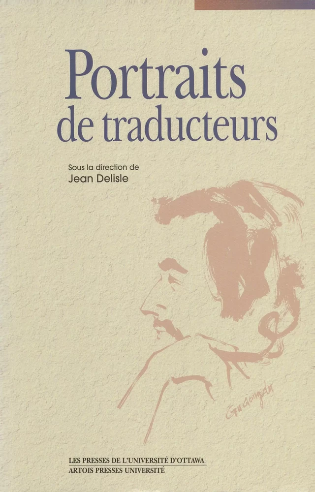 Portraits de traducteurs - Jean Delisle - Artois Presses Université