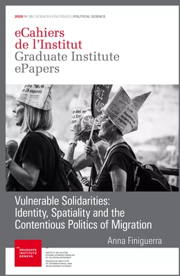 Vulnerable Solidarities: Identity, Spatiality and the Contentious Politics of Migration