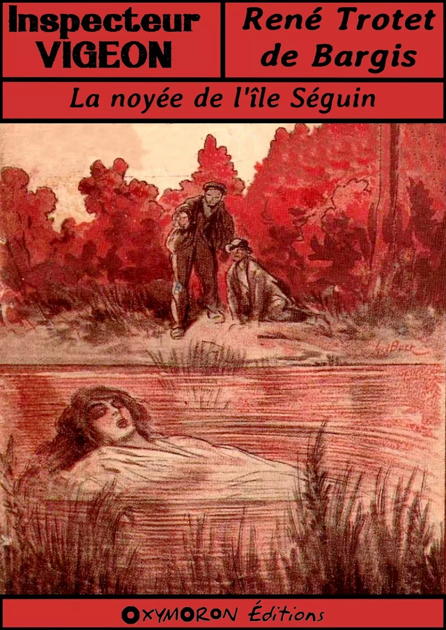 La noyée de l'île Séguin - René Trotet de Bargis - OXYMORON Éditions