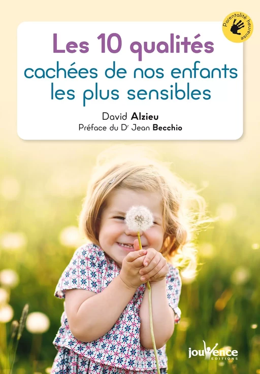 Les 10 qualités cachées de nos enfants les plus sensibles - David Alzieu - Éditions Jouvence