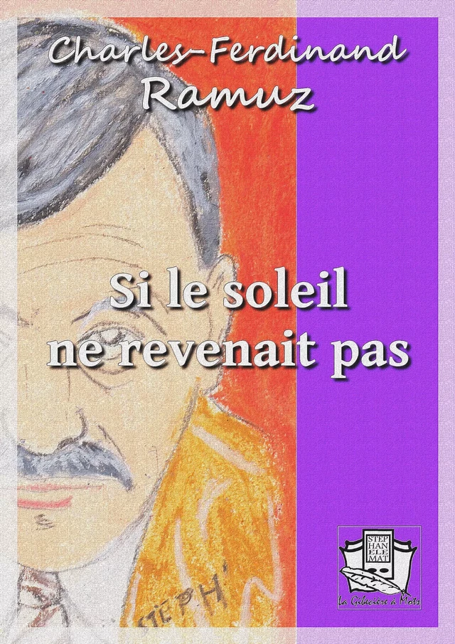 Si le soleil ne revenait pas - C. F. Ramuz - La Gibecière à Mots