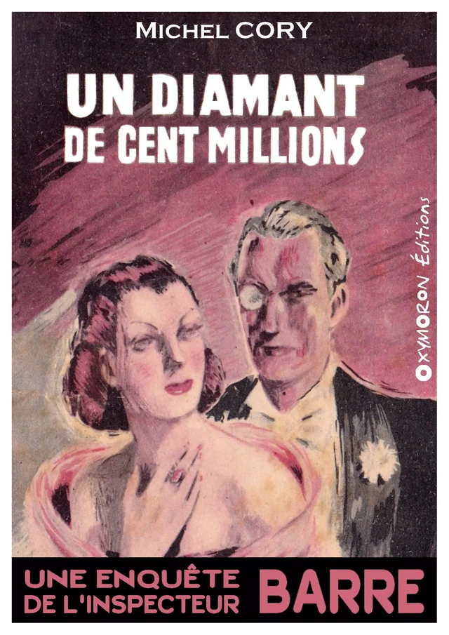 Un diamant de cent millions - Michel Cory - OXYMORON Éditions