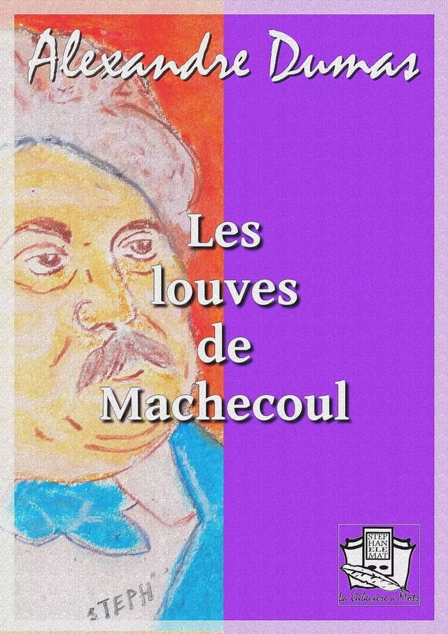 Les louves de Machecoul - Alexandre Dumas - La Gibecière à Mots