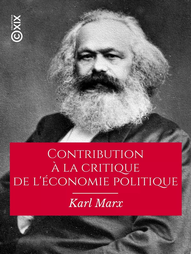 Contribution à la critique de l'économie politique - Karl Marx - Collection XIX