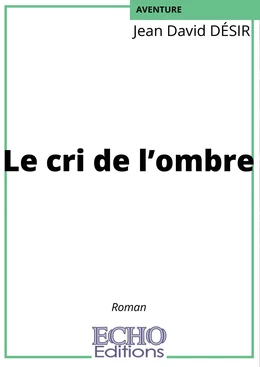 Le cri de l’ombre