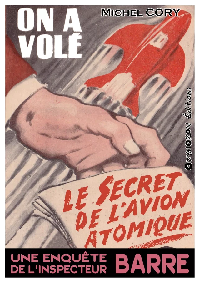 On a volé le secret de l'avion atomique - Michel Cory - OXYMORON Éditions