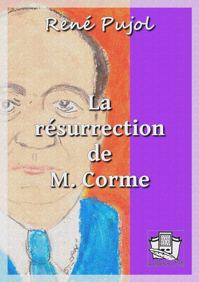 La résurrection de M. Corme - René Pujol - La Gibecière à Mots