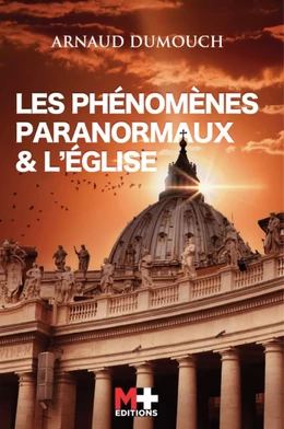 LES PHÉNOMÈNES PARANORMAUX & L’ÉGLISE