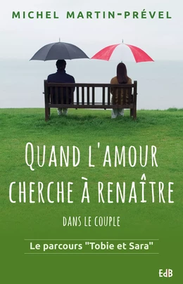 Quand l'amour cherche à renaître dans le couple