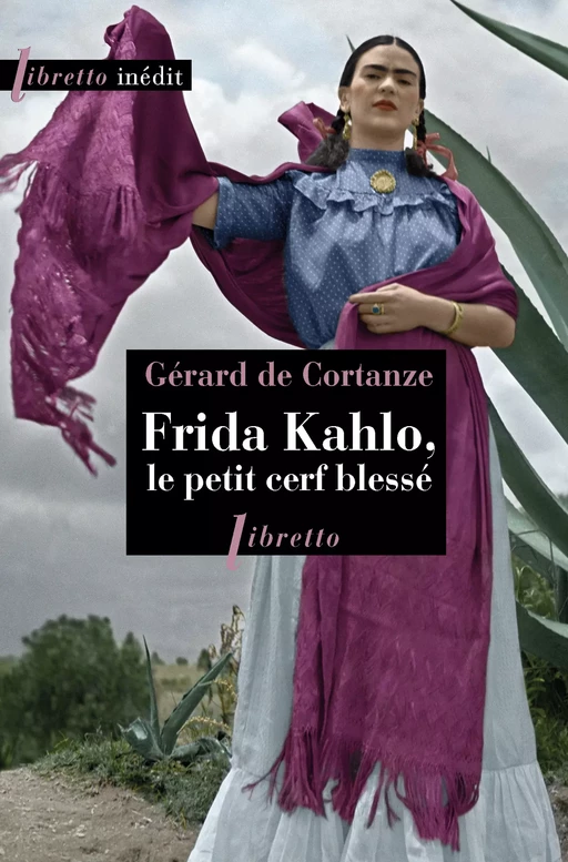 Frida Kahlo. Le petit cerf blessé - Gérard de Cortanze - Libella