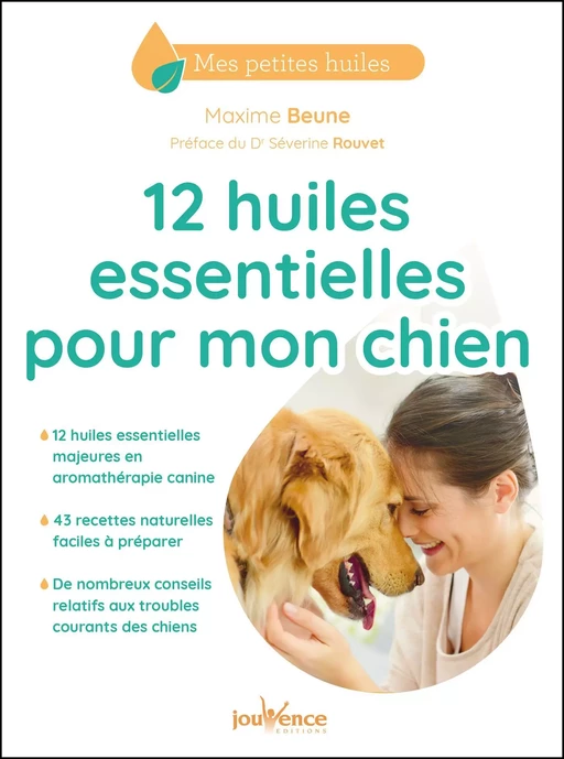 12 huiles essentielles pour mon chien - Maxime Beune - Éditions Jouvence