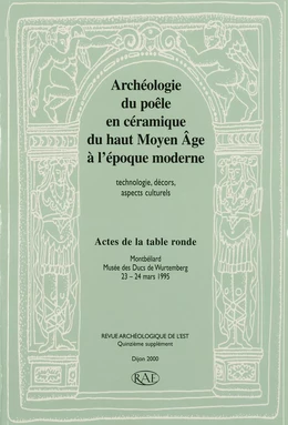 Archéologie du poêle en céramique du haut Moyen Âge à l’époque moderne