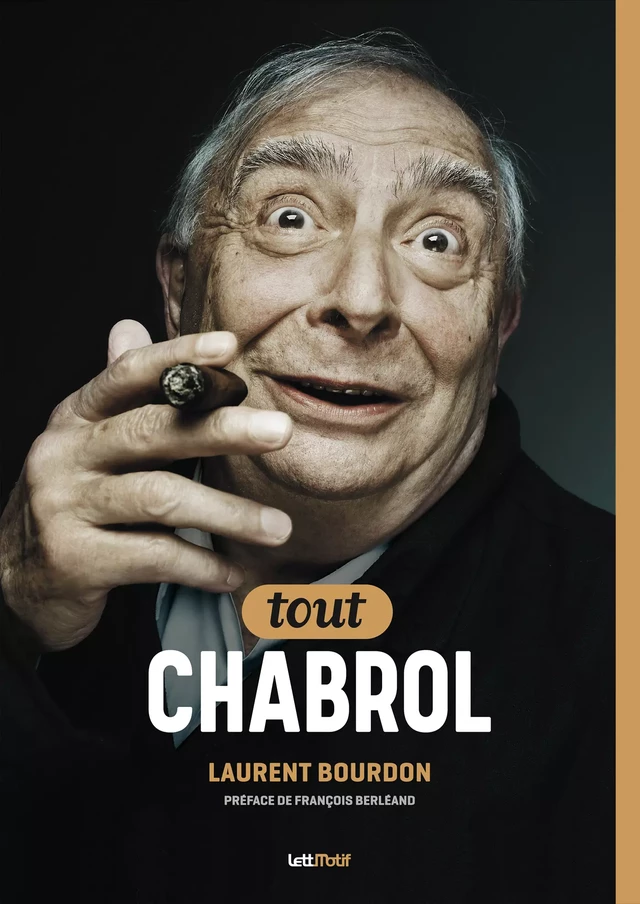 Tout Claude Chabrol - Laurent Bourdon - LettMotif