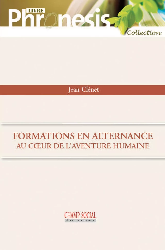 Formations en alternance, au cœur de l'aventure humaine - Jean Clenet - Champ social Editions