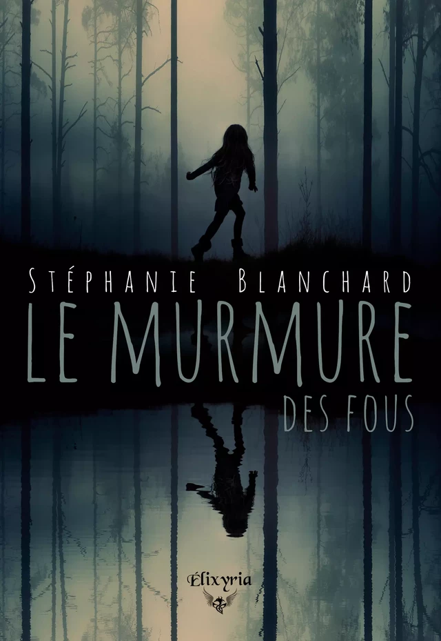 Le murmure des fous - Stéphanie Blanchard - Editions Elixyria