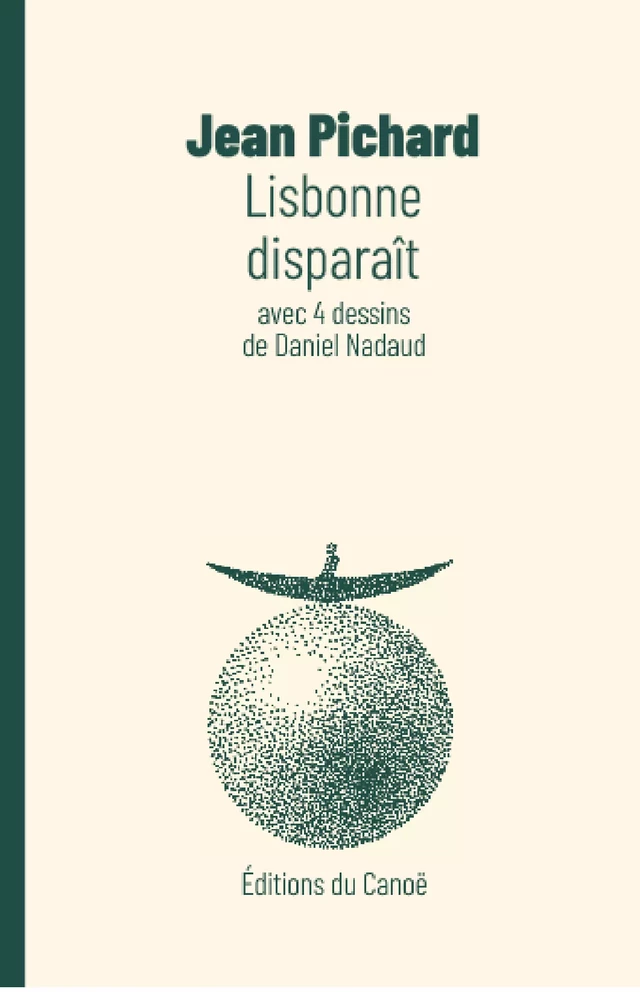 Lisbonne disparaît - Jean Pichard - Éditions du Canoë