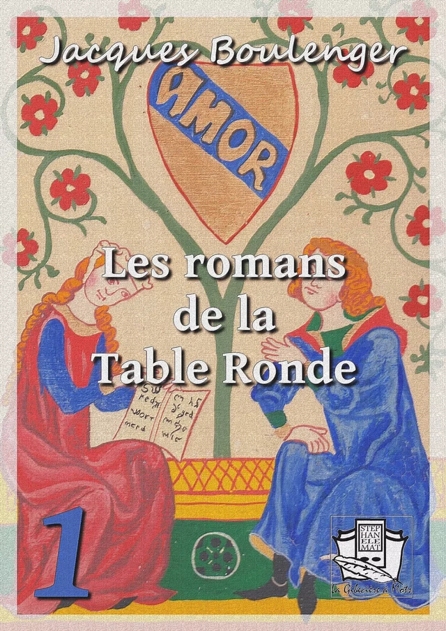 Les romans de la Table Ronde - Jacques Boulenger - La Gibecière à Mots