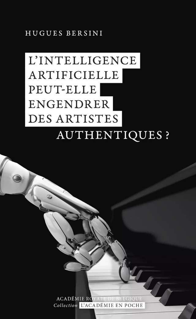 L’intelligence artificielle peut-elle engendrer des artistes authentiques ? - Hugues Bersini - Académie royale de Belgique