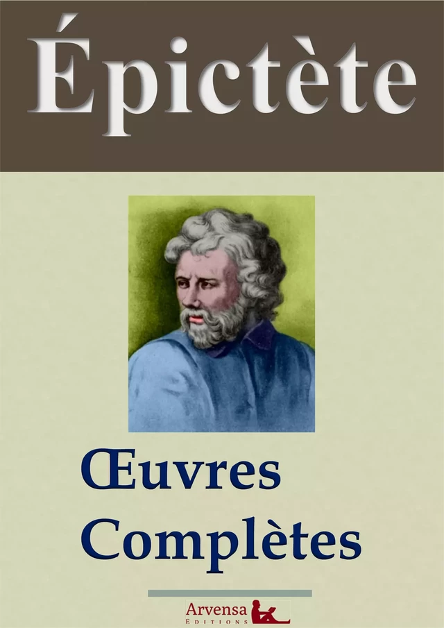 Epictète : Oeuvres complètes -  Épictète - Arvensa Editions