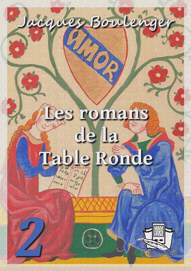 Les romans de la Table Ronde - Jacques Boulenger - La Gibecière à Mots