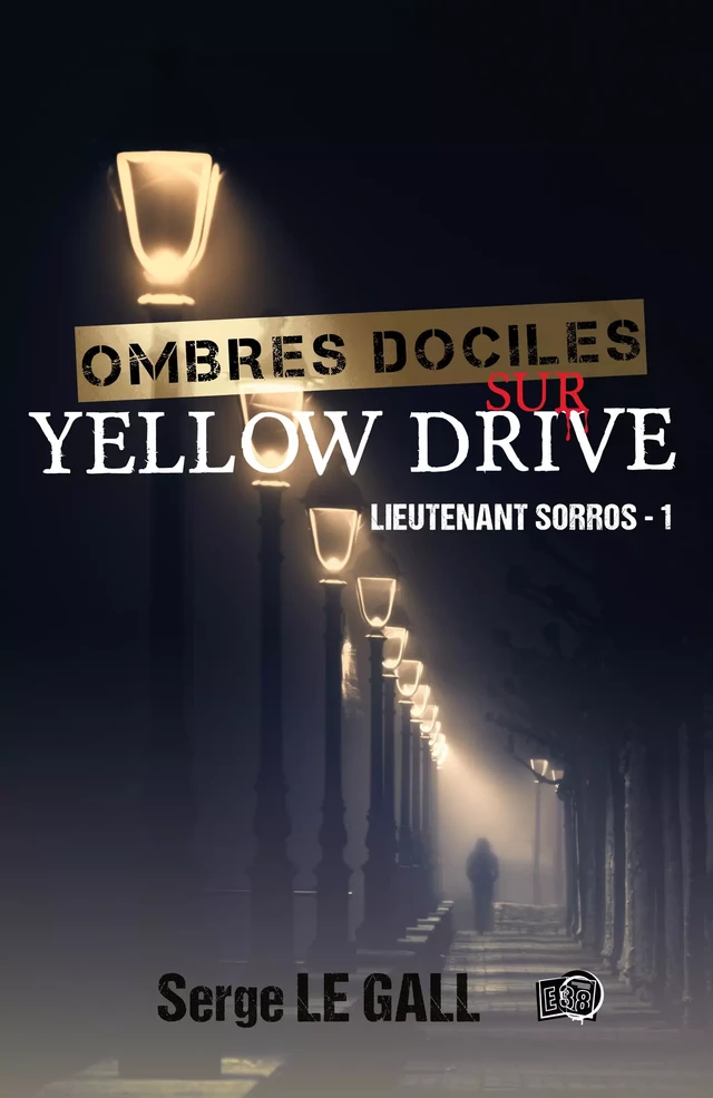 Ombres dociles sur Yellow Drive - Serge Le Gall - Les éditions du 38