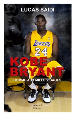 KOBE BRYANT, l'homme aux milles visages