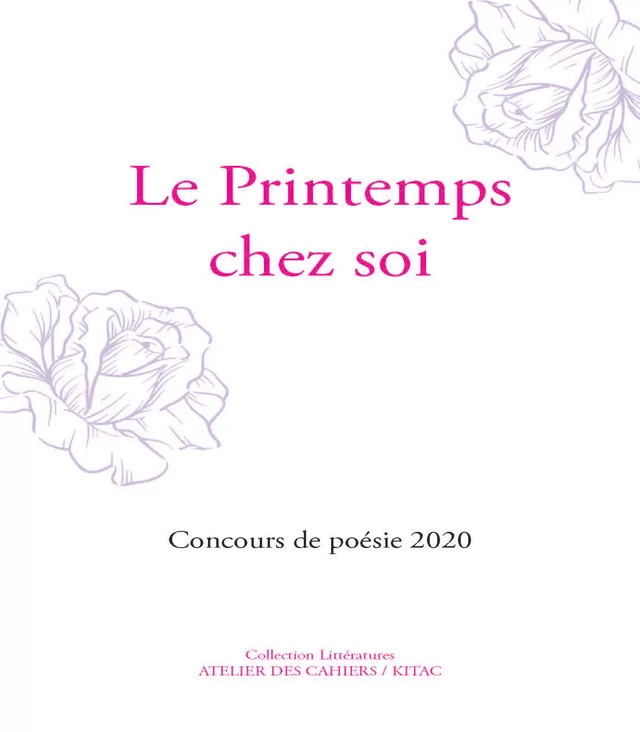 Le Printemps chez soi - Paule-Marie Duquesnoy, Stéphane François, Camille Lécuyer, Danielle Tartaruga, Pat de Feuville, Laurett Halcony - Atelier des Cahiers