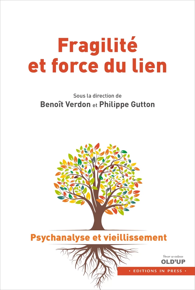 Fragilité et force du lien - Philippe Gutton, Benoît Verdon, Michel Angioli, Henri Bianchi, Catherine Caleca, Pierre Charazac, Daniel Coum, Nicole Fabre, Catherine Fourques, Michèle Grosclaude, David Le Breton, Marion Péruchon, Céline Racin, Jean-Marc Talpin - Éditions In Press