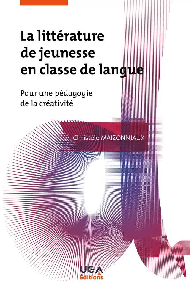 La littérature de jeunesse en classe de langue - Christèle Maizonniaux - UGA Éditions